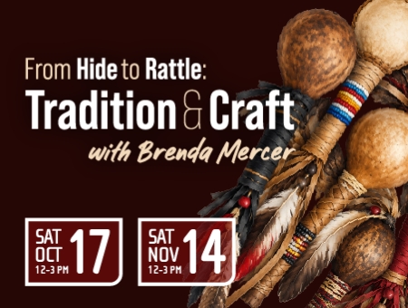 From Hide to Rattle: Tradition & Craft with Brenda Mercer